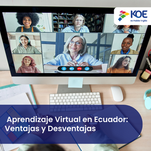    Aprendizaje Virtual en Ecuador: Ventajas y Desventajas