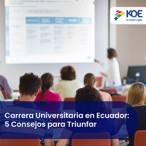  Carrera Universitaria en Ecuador: 5 Consejos para Triunfar.